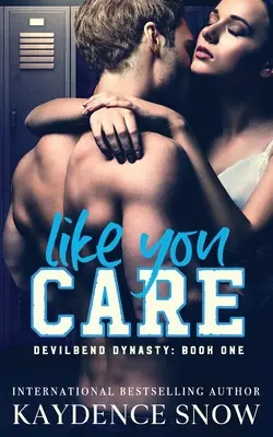 Come se ti importasse: Un romanzo dark sui bulli del liceo - Like You Care: A Dark High School Bully Romance