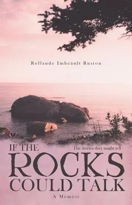 Se le rocce potessero parlare: Le storie che potrebbero raccontare - If the Rocks Could Talk: The stories they might tell