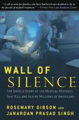 Il muro del silenzio: La storia non raccontata degli errori medici che uccidono e feriscono milioni di americani - Wall of Silence: The Untold Story of the Medical Mistakes That Kill and Injure Millions of Americans