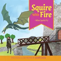 Scudiero con il fuoco: Quando le scintille volano - Squire With Fire: When Sparks Fly