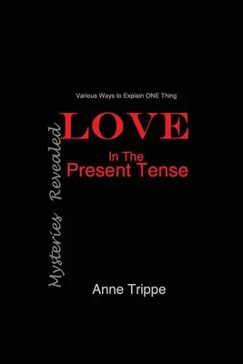 L'amore al presente: Misteri svelati - LOVE in the Present Tense: Mysteries Revealed