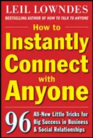 Come entrare istantaneamente in sintonia con chiunque: 96 piccoli trucchi inediti per un grande successo nelle relazioni - How to Instantly Connect with Anyone: 96 All-New Little Tricks for Big Success in Relationships