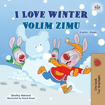 Amo l'inverno (Libro bilingue serbo-inglese per bambini - Alfabeto latino) - I Love Winter (English Serbian Bilingual Book for Kids - Latin Alphabet)