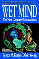 Mente bagnata: La nuova neuroscienza cognitiva - Wet Mind: The New Cognitive Neuroscience