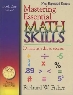 Mastering Essential Math Skills Libro 1, Gradi 4-5: 20 minuti al giorno per il successo - Mastering Essential Math Skills Book One, Grades 4-5: 20 Minutes a day to success