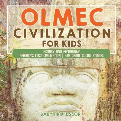 La civiltà olmeca per i bambini - Storia e mitologia - La prima civiltà americana - Studi sociali di quinta elementare - Olmec Civilization for Kids - History and Mythology - America's First Civilization - 5th Grade Social Studies