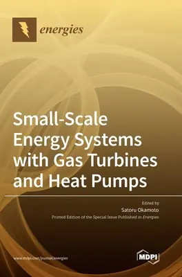 Sistemi energetici su piccola scala con turbine a gas e pompe di calore - Small-Scale Energy Systems with Gas Turbines and Heat Pumps
