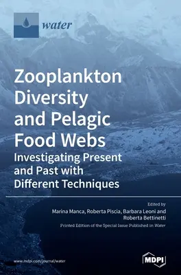 Diversità dello zooplancton e reti alimentari pelagiche: Indagare il presente e il passato con tecniche diverse - Zooplankton Diversity and Pelagic Food Webs: Investigating Present and Past with Different Techniques