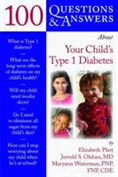 100 domande e risposte sul diabete di tipo 1 del vostro bambino - 100 Q&as about Your Child's Type 1 Diabetes