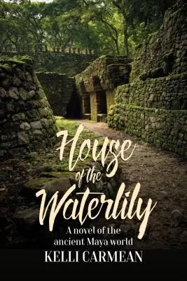 La casa delle ninfee: Un romanzo dell'antico mondo maya - House of the Waterlily: A Novel of the Ancient Maya World