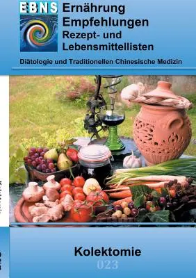 Alimentazione per la colectomia: Ditetica - Tratto gastrointestinale - Intestino tenue e intestino crasso - Colectomia - Ernhrung bei Kolektomie: Ditetik - Gastrointestinaltrakt - Dnndarm und Dickdarm - Kolektomie