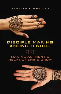 Fare discepoli tra gli indù: Far crescere relazioni autentiche - Disciple Making among Hindus: Making Authentic Relationships Grow