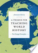 Un primo approccio all'insegnamento della storia mondiale: Dieci principi di progettazione - A Primer for Teaching World History: Ten Design Principles