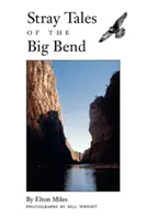 Racconti randagi del Big Bend - Stray Tales of the Big Bend
