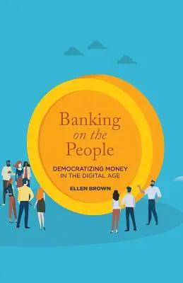 Puntare sul popolo: Democratizzare il denaro nell'era digitale - Banking on the People: Democratizing Money in the Digital Age