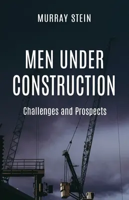 Uomini in costruzione: Sfide e prospettive - Men Under Construction: Challenges and Prospects