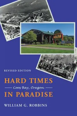 Tempi duri in paradiso: Coos Bay, Oregon - Hard Times in Paradise: Coos Bay, Oregon