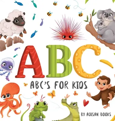 ABC per bambini: Lettere divertenti sugli animali per bambini e neonati - ABC's for Kids: Animal Fun Letters for Babies and Toddlers