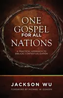 Un solo Vangelo per tutti i popoli: Un approccio pratico alla contestualizzazione biblica - One Gospel for All Nations: A Practical Approach to Biblical Contextualization