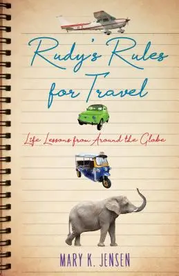 Le regole di Rudy per viaggiare: Lezioni di vita da tutto il mondo - Rudy's Rules for Travel: Life Lessons from Around the Globe