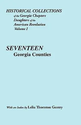 Collezioni storiche dei capitoli della Georgia delle Figlie della Rivoluzione Americana. Vol. 1: Diciassette contee della Georgia - Historical Collections of the Georgia Chapters Daughters of the American Revolution. Vol. 1: Seventeen Georgia Counties