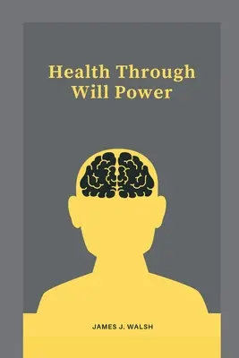 La salute attraverso la forza di volontà - Health Through Will Power