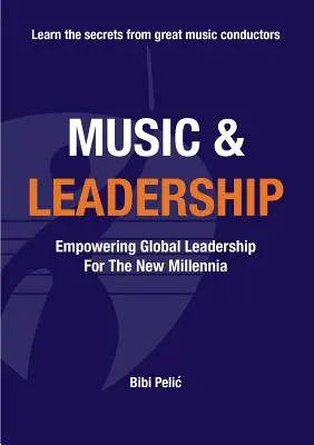 Musica e leadership: Potenziare la leadership globale per i nuovi millenni - Music and Leadership: Empowering Global Leadership For The New Millennia