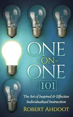 Uno contro uno 101: l'arte dell'istruzione personalizzata ispirata ed efficace - One on One 101: The Art of Inspired and Effective Individualized Instruction
