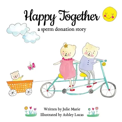 Happy Together, una storia di donazione di sperma - Happy Together, a sperm donation story