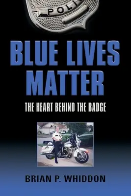 Le vite blu contano: Il cuore dietro il distintivo - Blue Lives Matter: The Heart Behind the Badge