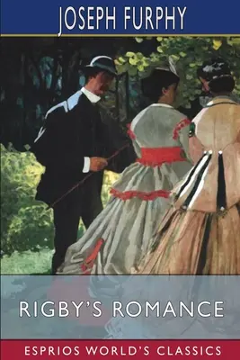 Il romanzo di Rigby (Esprios Classics) - Rigby's Romance (Esprios Classics)