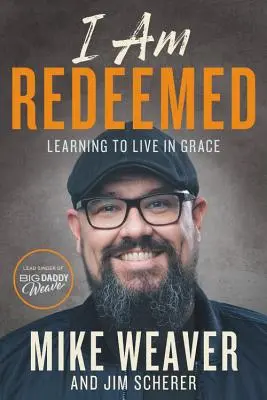 Io sono redento: Imparare a vivere nella grazia - I Am Redeemed: Learning to Live in Grace