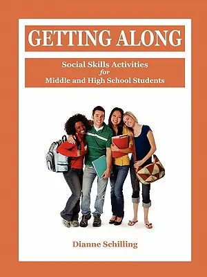 Andare d'accordo: Attività sulle abilità sociali per studenti delle scuole medie e superiori - Getting Along: Social Skills Activities for Middle and High School Students