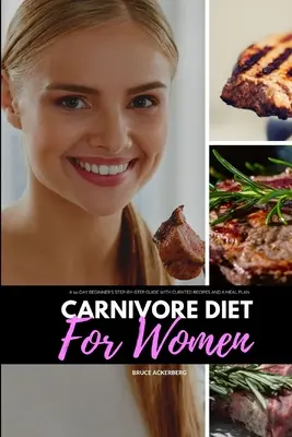 Dieta carnivora per le donne: Una guida passo-passo per principianti di 14 giorni con ricette curate e un piano alimentare - Carnivore Diet for Women: A 14-Day Beginner's Step-by-Step Guide with Curated Recipes and a Meal Plan