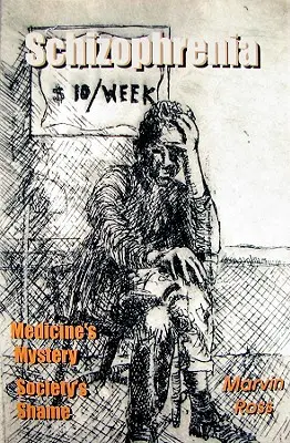 Schizofrenia: Il mistero della medicina - la vergogna della società - Schizophrenia: Medicine's Mystery - Society's Shame