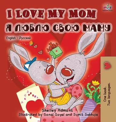 Amo la mia mamma (Libro bilingue inglese-russo) - I Love My Mom (English Russian Bilingual Book)