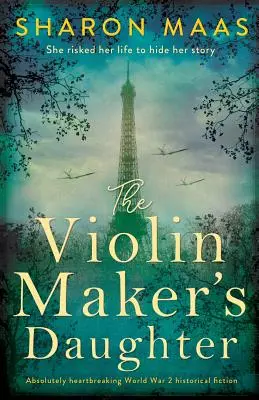 La figlia del liutaio: Romanzo storico della Seconda guerra mondiale assolutamente straziante - The Violin Maker's Daughter: Absolutely heartbreaking World War 2 historical fiction