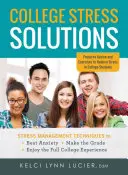 Soluzioni per lo stress universitario: Tecniche di gestione dello stress per *battere l'ansia *prendere il voto *godere appieno dell'esperienza universitaria - College Stress Solutions: Stress Management Techniques to *Beat Anxiety *Make the Grade *Enjoy the Full College Experience