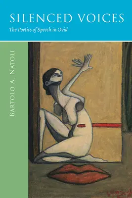Voci silenziate: La poetica della parola in Ovidio - Silenced Voices: The Poetics of Speech in Ovid