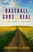 Gli dei del baseball sono reali: Volume 2 - La strada per lo spettacolo - The Baseball Gods are Real: Volume 2 - The Road to the Show