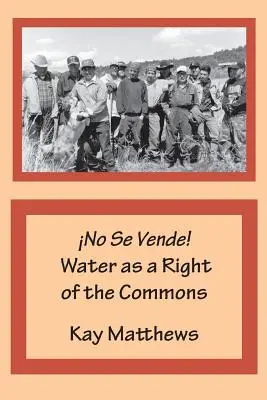 No Se Vende! L'acqua come diritto dei beni comuni - No Se Vende! Water as a Right of the Commons