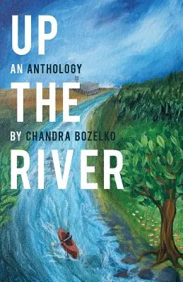 Su per il fiume: Antologia - Up the River: An Anthology