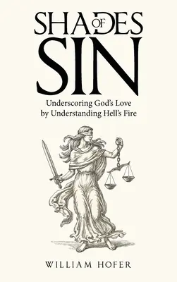 Sfumature di peccato: sottolineare l'amore di Dio comprendendo il fuoco dell'inferno - Shades of Sin: Underscoring God's Love by Understanding Hell's Fire