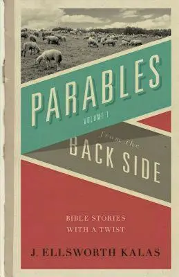 Parabole dal lato posteriore Volume 1: Storie della Bibbia con una svolta - Parables from the Back Side Volume 1: Bible Stories with a Twist