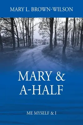 Maria e mezzo: Io, me e me stesso - Mary & A-Half: Me Myself & I