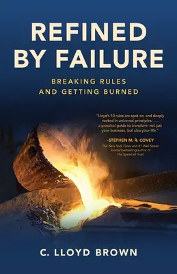 Raffinato dal fallimento: Infrangere le regole e scottarsi - Refined by Failure: Breaking Rules and Getting Burned