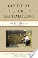 Archeologia delle risorse culturali: Un'introduzione, seconda edizione - Cultural Resources Archaeology: An Introduction, Second Edition