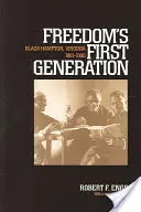 La prima generazione della libertà: Hampton nera, Virginia, 1861-1890 - Freedom's First Generation: Black Hampton, Virginia, 1861-1890