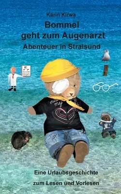 Bommel geht zum Augenarzt: Un viaggio a Stralsund - Bommel geht zum Augenarzt: Abenteuer in Stralsund