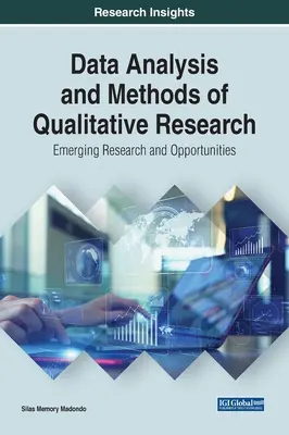 Analisi dei dati e metodi di ricerca qualitativa: Ricerca e opportunità emergenti - Data Analysis and Methods of Qualitative Research: Emerging Research and Opportunities